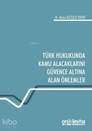 Türk Hukukunda Kamu Alacaklarını Güvence Altına Alan Önlemler - Kitapi