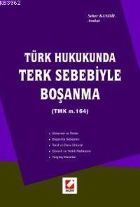 Türk Hukukunda Terk Sebebiyle Boşanma (tmk M. 164) - Kitapiks.com