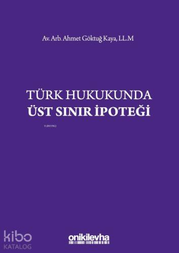 Türk Hukukunda Üst Sınır İpoteği - Kitapiks.com