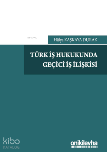 Türk İş Hukukunda Geçici İş İlişkisi - Kitapiks.com