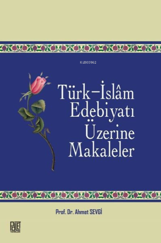 Türk - İslam Edebiyatı Üzerine Makaleler - Kitapiks.com