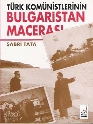 Türk Komünistlerinin Bulgaristan Macerası - Kitapiks.com