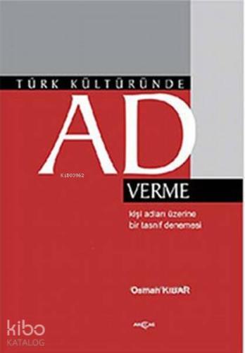 Türk Kültüründe Ad Verme; Kişi Adları Üzerine Bir Tasnif Denemesi - Ki