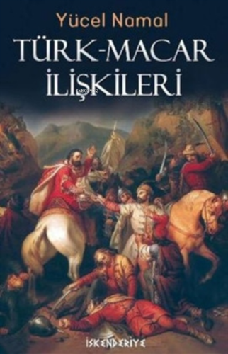Türk-Macar İlişkileri - Kitapiks.com