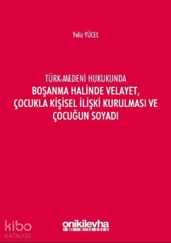 Türk Medeni Kanununda Boşanma Halinde Velayet, Çocukla Kişisel İlişki 