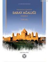 Türk Memlükler Döneminde Saray Ağalığı & Üstadarlık; (1252-1382) - Kit