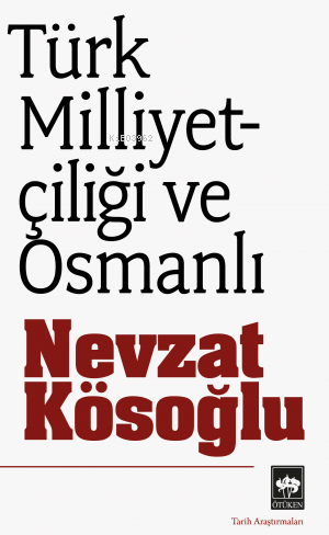 Türk Milliyetçiliği ve Osmanlı - Kitapiks.com
