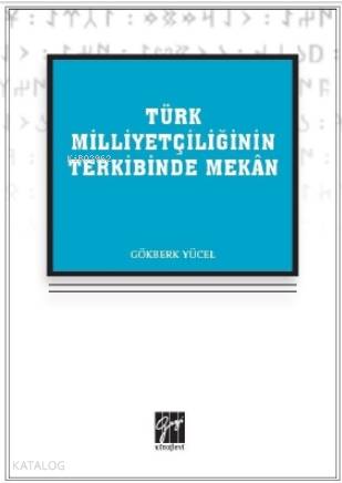 Türk Milliyetçiliğinin Terkibinde Mekân - Kitapiks.com