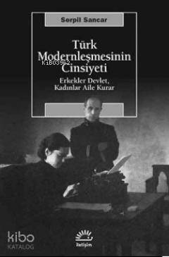 Türk Modernleşmesinin Cinsiyeti - Kitapiks.com