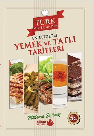 Türk Mutfağından En Lezzetli Yemek ve Tatlı Tarifleri