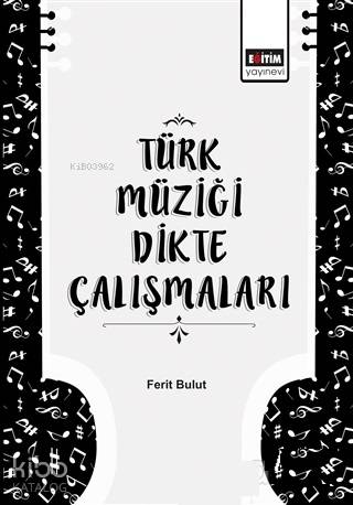 Türk Müziği Dikte Çalışmaları - Kitapiks.com