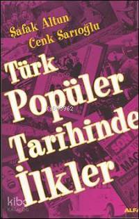 Türk Popüler Tarihinde İlkler - Kitapiks.com