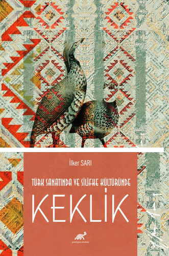 Türk Sanatında ve Silifke Kültüründe Keklik - Kitapiks.com