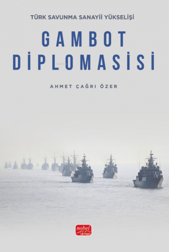 Türk Savunma Sanayii Yükselişi;Gambot Diplomasisi - Kitapiks.com