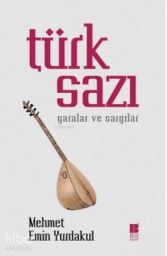 Türk Sazı; Yaralar ve Sargılar - Kitapiks.com