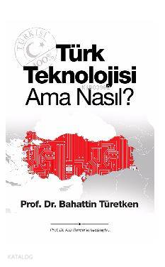 Türk Teknolojisi Ama Nasıl? - Kitapiks.com