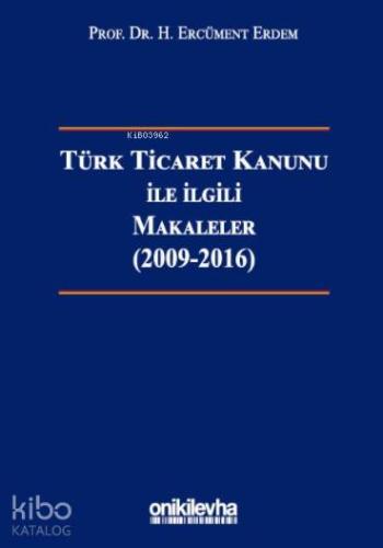 Türk Ticaret Kanunu ile İlgili Makaleler; (2009-2016) - Kitapiks.com