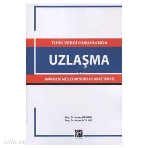 Türk Vergi Hukukunda Uzlaşma Muhasebe Meslek Mensupları Araştırması - 