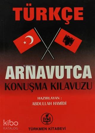 Türkçe Arnavutca Konuşma Kılavuzu - Kitapiks.com