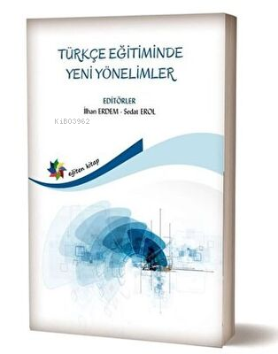 Türkçe Eğitiminde Yeni Yönelimler - Kitapiks.com