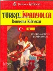 Türkçe - İspanyolca; Konuşma Kılavuzu - Kitapiks.com