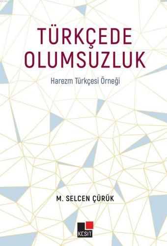 Türkçede Olumsuzluk; Harezm Türkçesi Örneği - Kitapiks.com