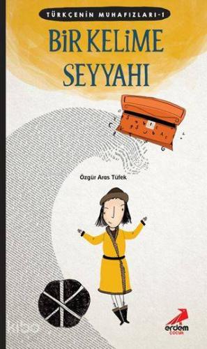 Türkçenin Muhafızları 1- Bir Kelime Seyyahı - Kitapiks.com