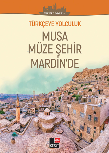 Türkçeye Yolculuk - Musa Müze Şehir Mardin’de - Kitapiks.com