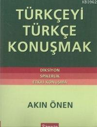Türkçeyi Türkçe Konuşmak - Kitapiks.com