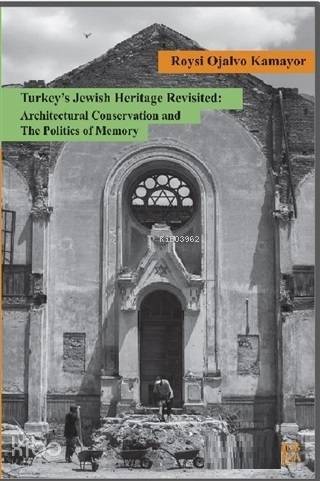Turkey's Jewish Heritage Revisited: Architectural Conservation and The