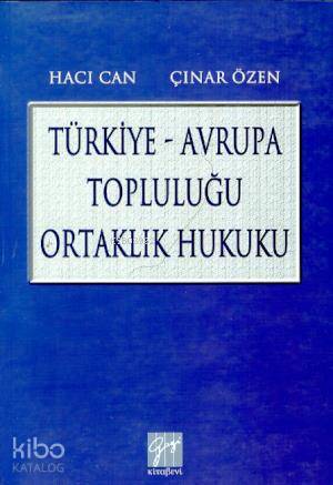 Türkiye - Avrupa Topluluğu Ortaklık Hukuku - Kitapiks.com