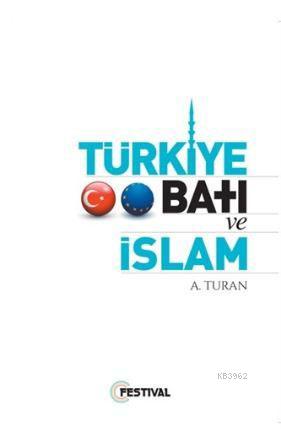 Türkiye Batı ve İslam - Kitapiks.com