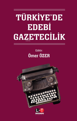 Türkiye’de Edebi Gazetecilik - Kitapiks.com