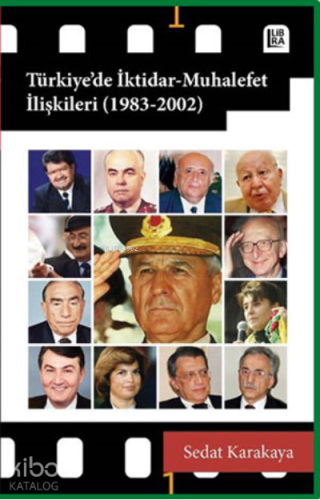 Türkiye’de İktidar-Muhalefet İlişkileri (1983-2002) - Kitapiks.com