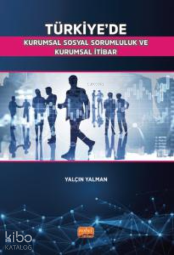 Türkiye’de Kurumsal Sosyal Sorumluluk ve Kurumsal İtibar - Kitapiks.co