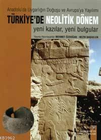 Türkiye´de Neolitik Dönem; Yeni Kazılar, Yeni Bulgular - Kitapiks.com