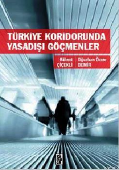 Türkiye Koridorunda Yasadışı Göçmenler - Kitapiks.com