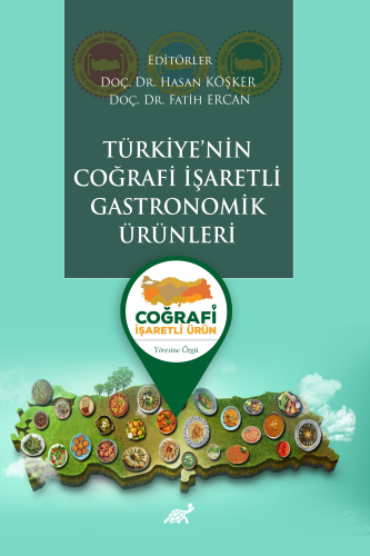 Türkiye’nin Coğrafi İşaretli Gastronomik Ürünleri - Kitapiks.com