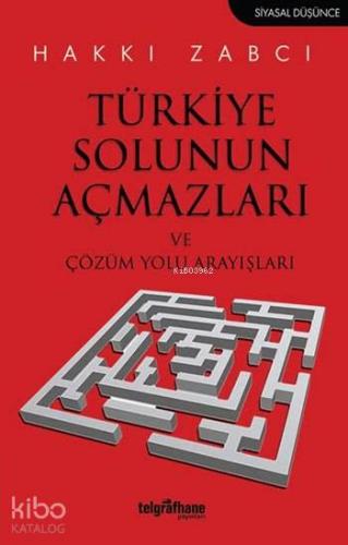 Türkiye Solunun Açmazları ve Çözüm Yolu Arayışları - Kitapiks.com