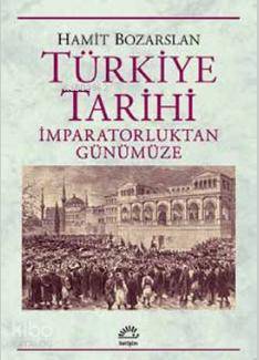 Türkiye Tarihi; İmparatorluktan Günümüze - Kitapiks.com