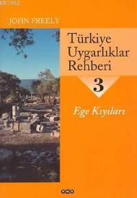 Türkiye Uygarlıklar Rehberi 3; Ege Kıyıları - Kitapiks.com
