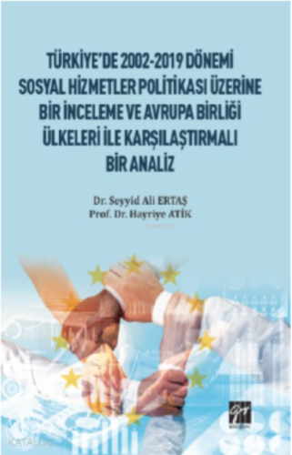 Türkiye'de 2002-2019 Dönemi;Sosyal Hizmetler Politikası Üzerine Bir İn