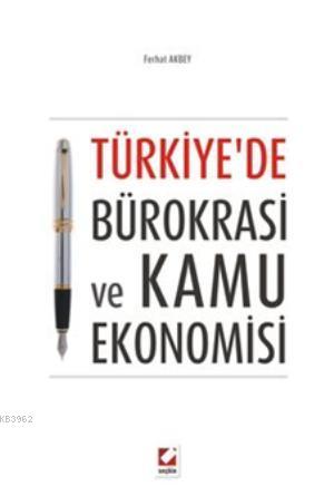 Türkiye'de Bürokrasi ve Kamu Ekonomisi - Kitapiks.com