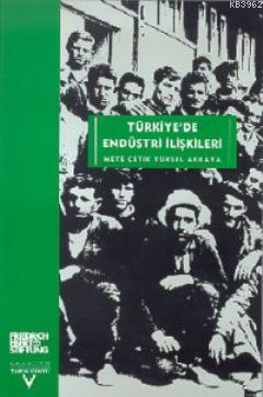 Türkiye'de Endüstri İlişkileri - Kitapiks.com