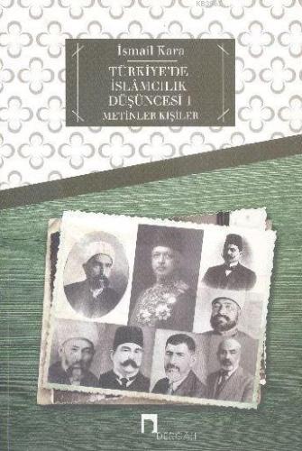 Türkiye'de İslamcılık Düşüncesi 1; Metinler - Kişiler - Kitapiks.com