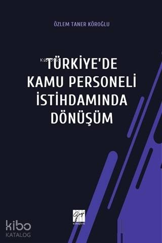Türkiye'de Kamu Personeli İstihdamında Dönüşüm - Kitapiks.com