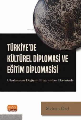 Türkiye'de Kültürel Diplomasi ve Eğitim Diplomasisi;Uluslararası Değiş