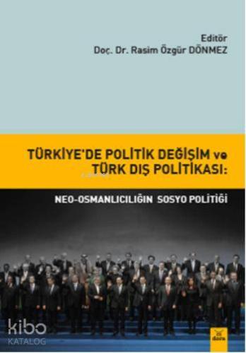 Türkiye'de Politik Değişim ve Türk Dış Politikası; Neo-Osmanlıcılığın 