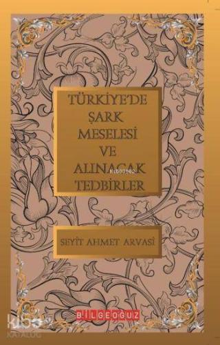 Türkiye'de Şark Meselesi ve Alınacak Tedbirler - Kitapiks.com