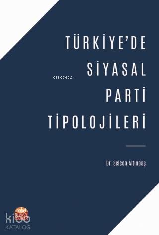Türkiye'de Siyasal Parti Tipolojileri - Kitapiks.com